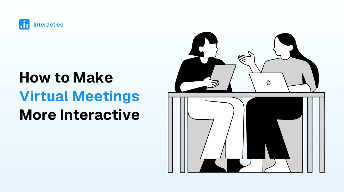 How to Make Virtual Meetings More Interactive?